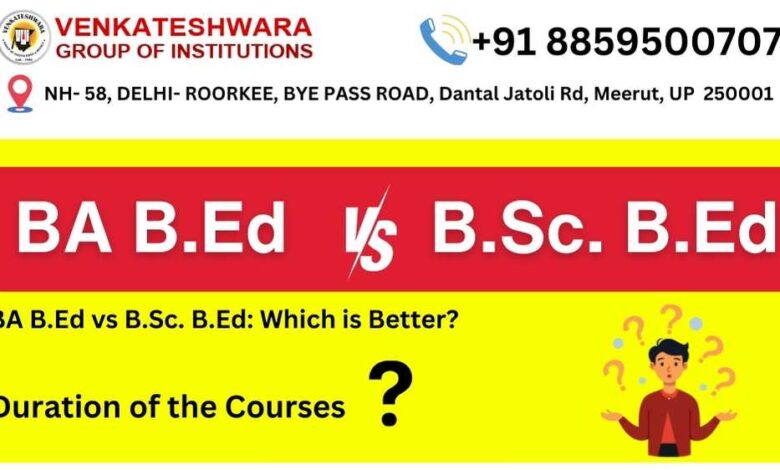 BA B.Ed vs B.Sc. B.Ed: Which is Right for You?