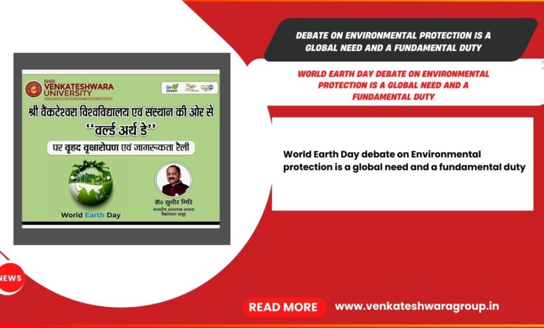 Environmental Protection is a Global Need and a Fundamental Duty