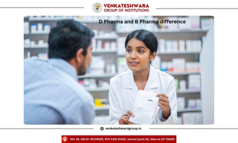 D Pharma and B Pharma difference