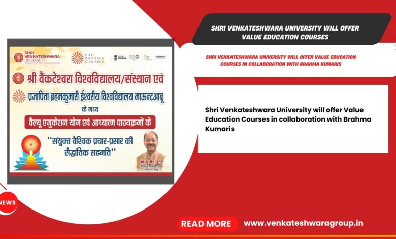 Shri Venkateshwara University will offer Value Education Courses