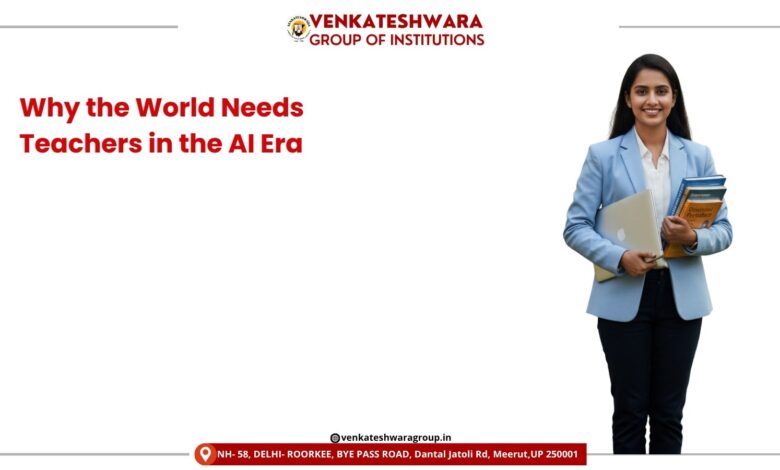 Why the World Needs Teachers in the AI Era