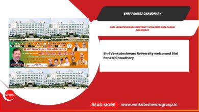 Shri Venkateshwara University welcomed Shri Pankaj Chaudhary
